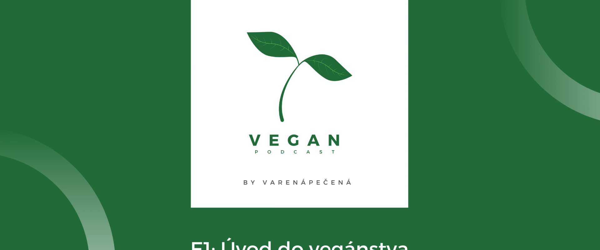 Podcast-vegan-by-varenapecena-uvod-do-veganstva